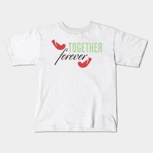 together forever Kids T-Shirt